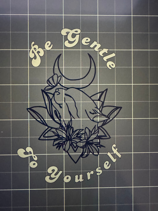 Be Gentle To Yourself